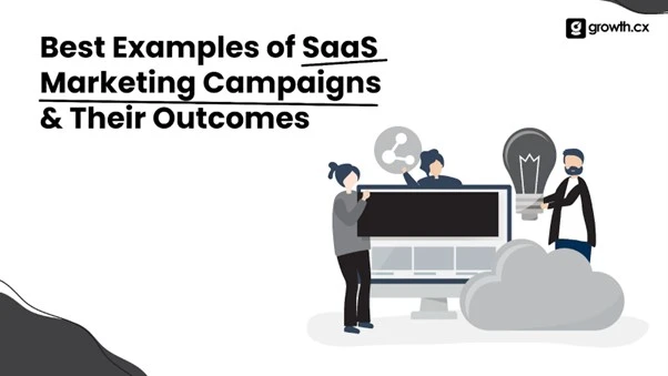 Best Examples of SaaS marketing Campaigns