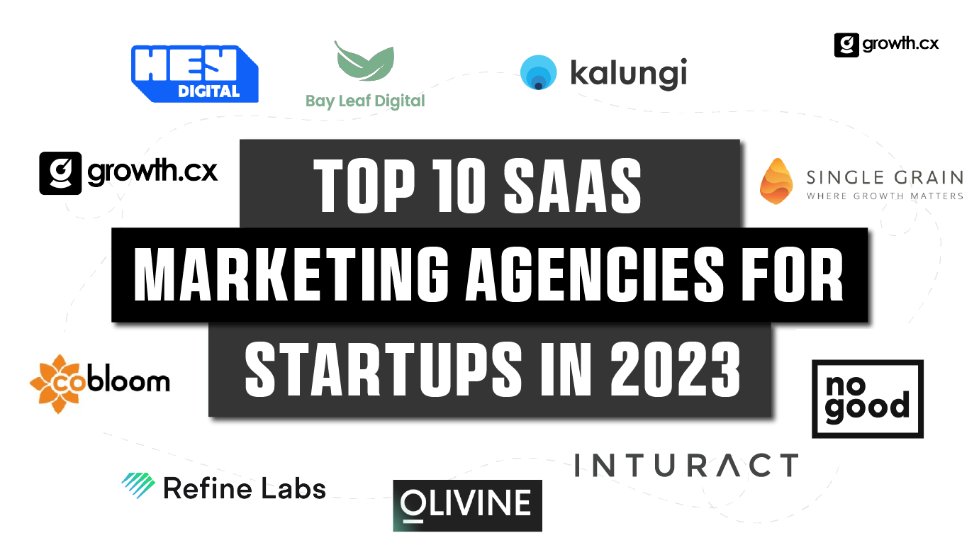 Top 10 SaaS Marketing Agencies For Startups in 2023