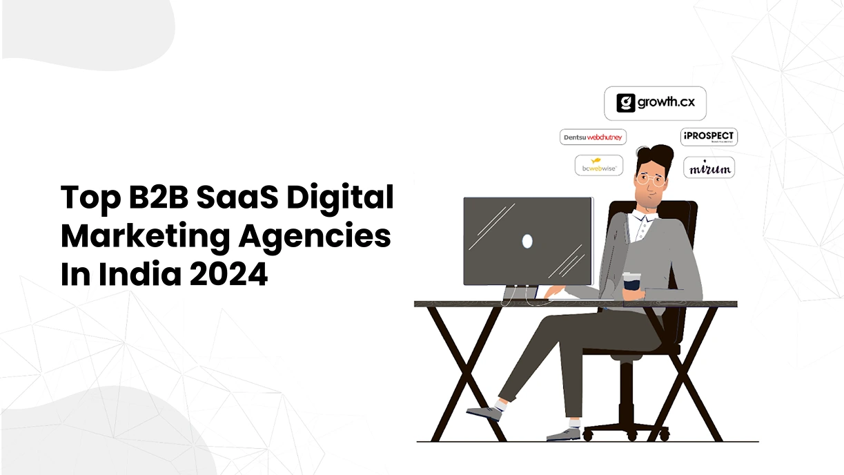 Top B2B SaaS Digital Marketing Agencies In India 2024