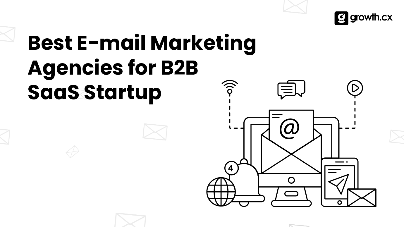 Best E-mail Marketing Agencies for B2B SaaS Startup