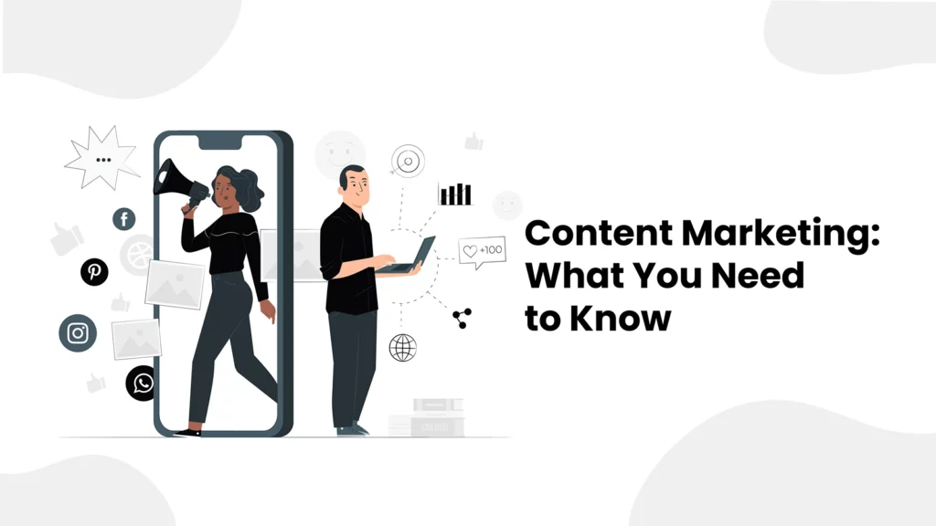 Content Marketing: What You Need to Know