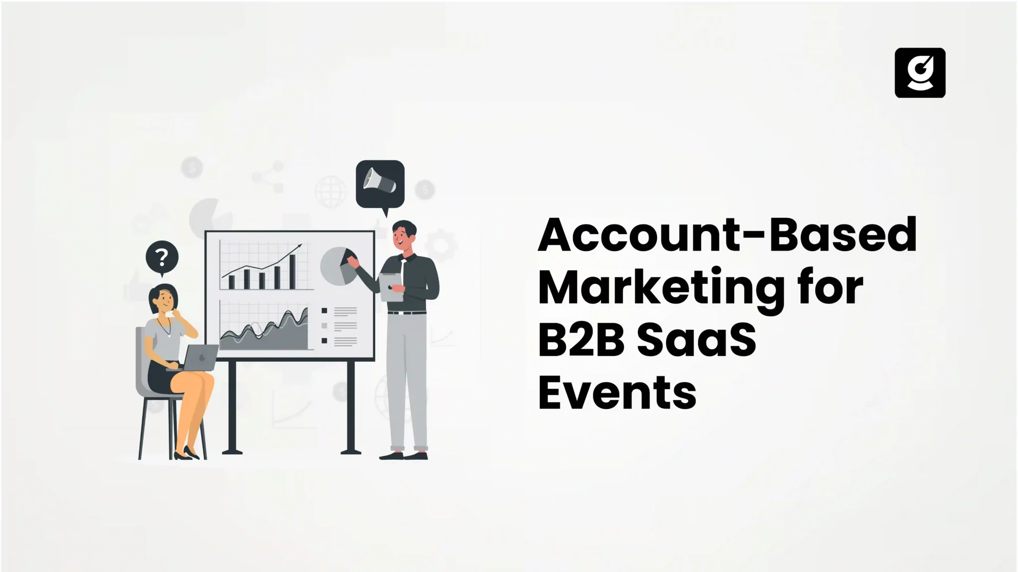 Not Enough Leads?  Use Account-Based Marketing for B2B SaaS Events