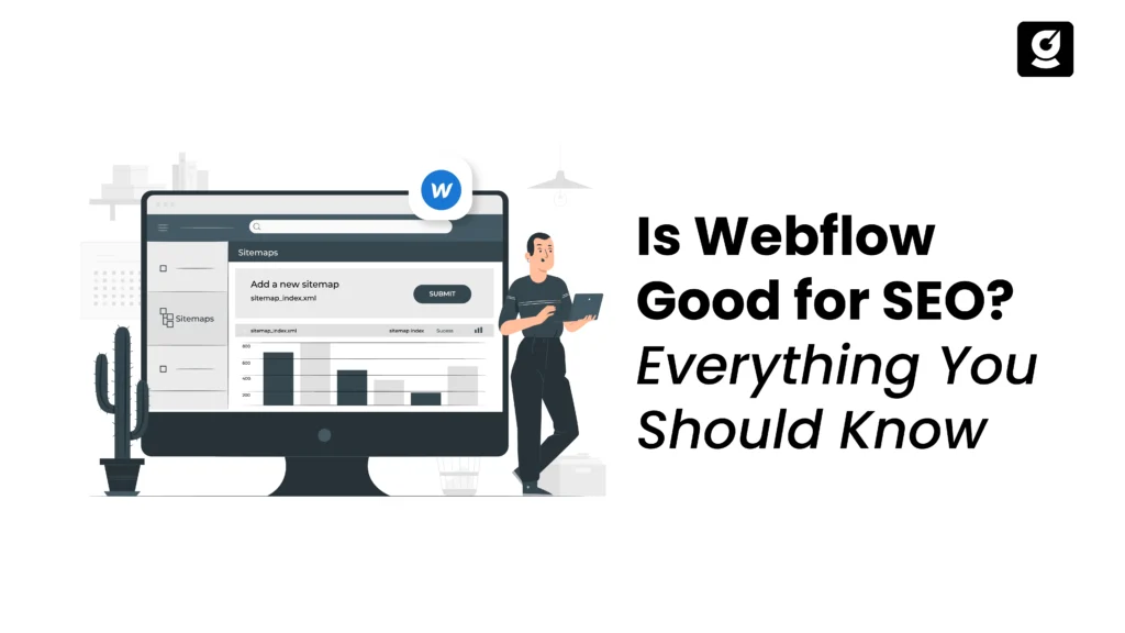 Is Webflow Good for SEO You Need To Everything You Should Know