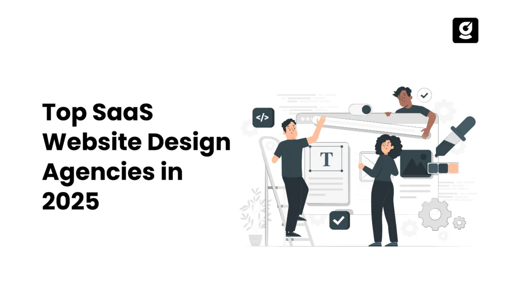 Top SaaS Website Design Agencies in 2025