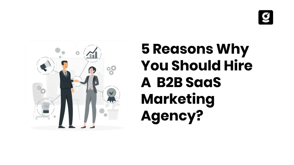 What Happens When You Hire a B2B SaaS Marketing Agency