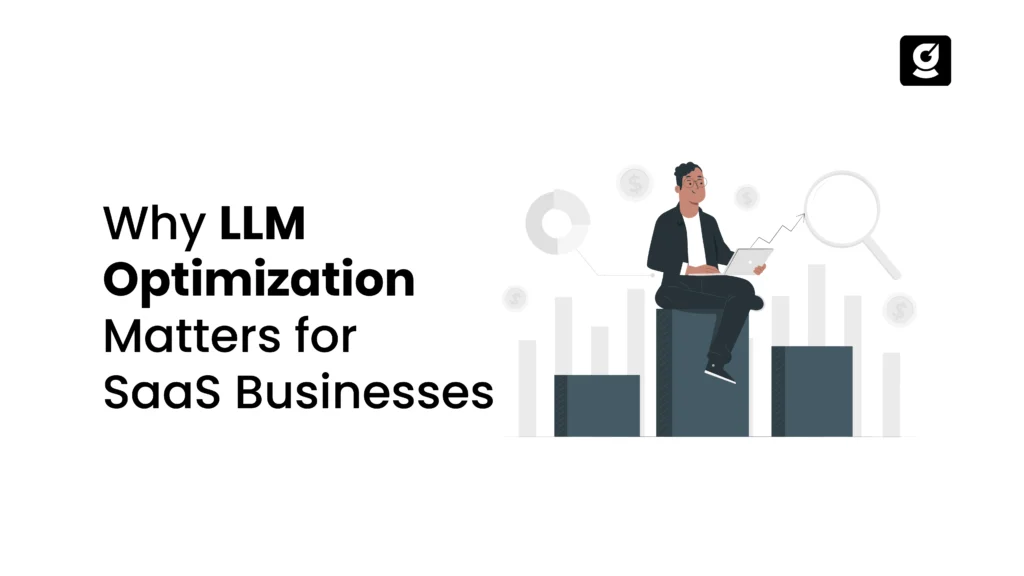 Why LLM SEO Matters for SaaS Businesses