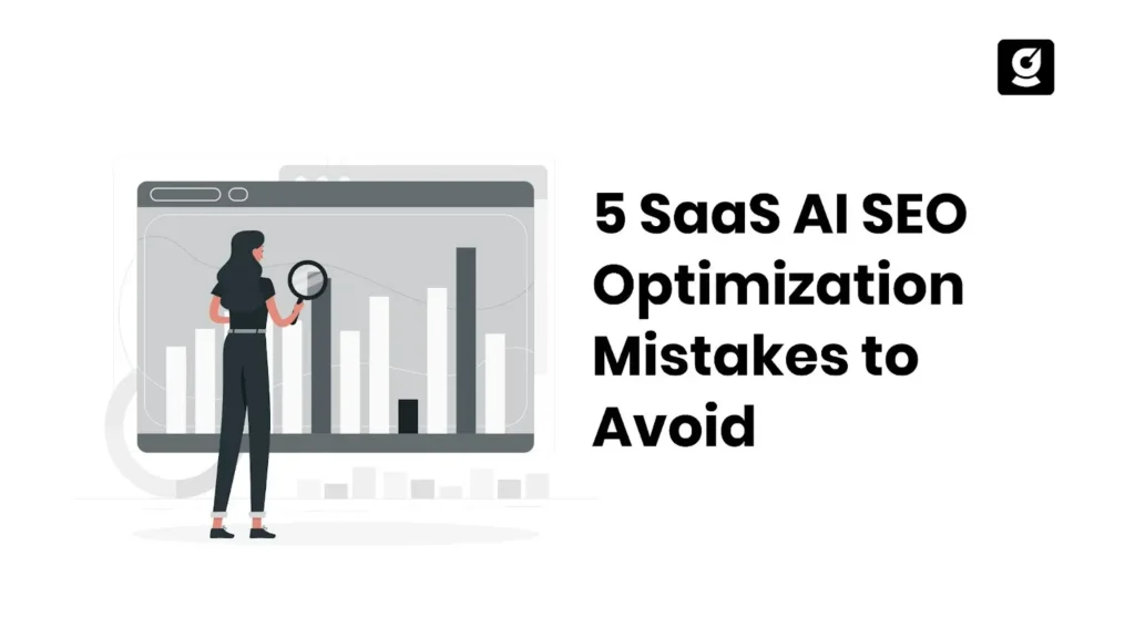 5 SaaS AI SEO Optimization Mistakes to Avoid