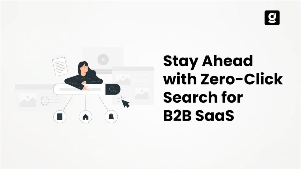 Stay Ahead with Zero-Click Search for B2B SaaS