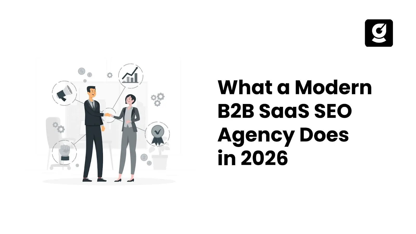 Blog Banner of What a Modern B2B SaaS SEO Agency Does in 2026