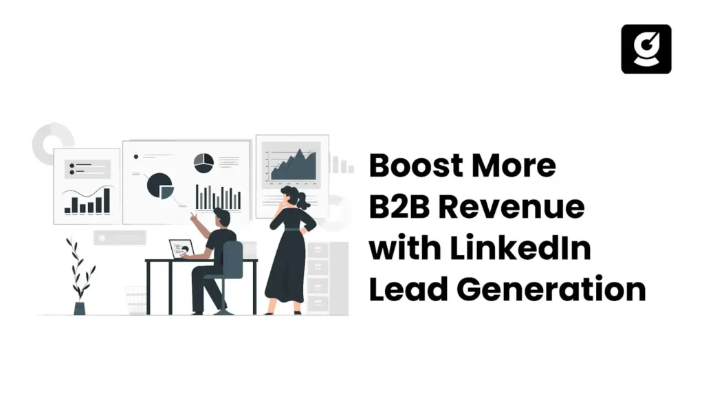 Get Revenue Growth Using LinkedIn Lead Generation in B2B Saas