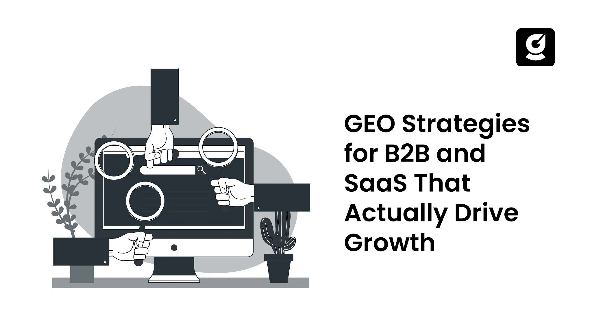 Blog banner image showcasing the top 10 GEO (Generative Engine Optimization) strategies that B2B and SaaS companies can implement to improve their visibility in ChatGPT.