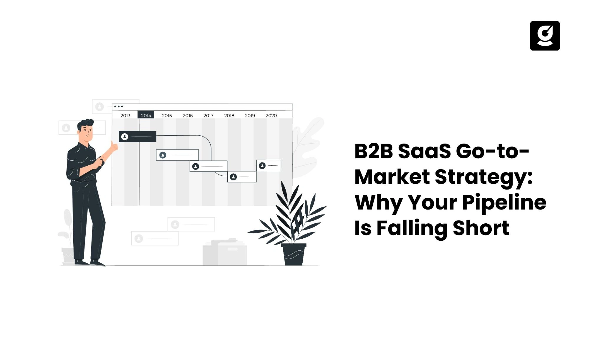 Banner image for a blog post on B2B SaaS go-to-market strategy and pipeline generation challenges