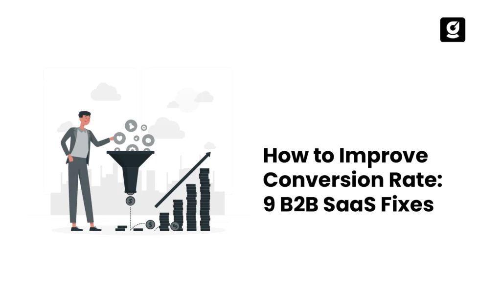 How to Improve Conversion Rate: 9 B2B SaaS Fixes