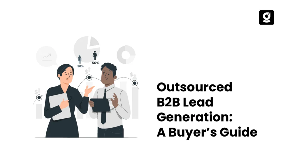 Outsourced B2B Lead Generation A Buyer’s Guide