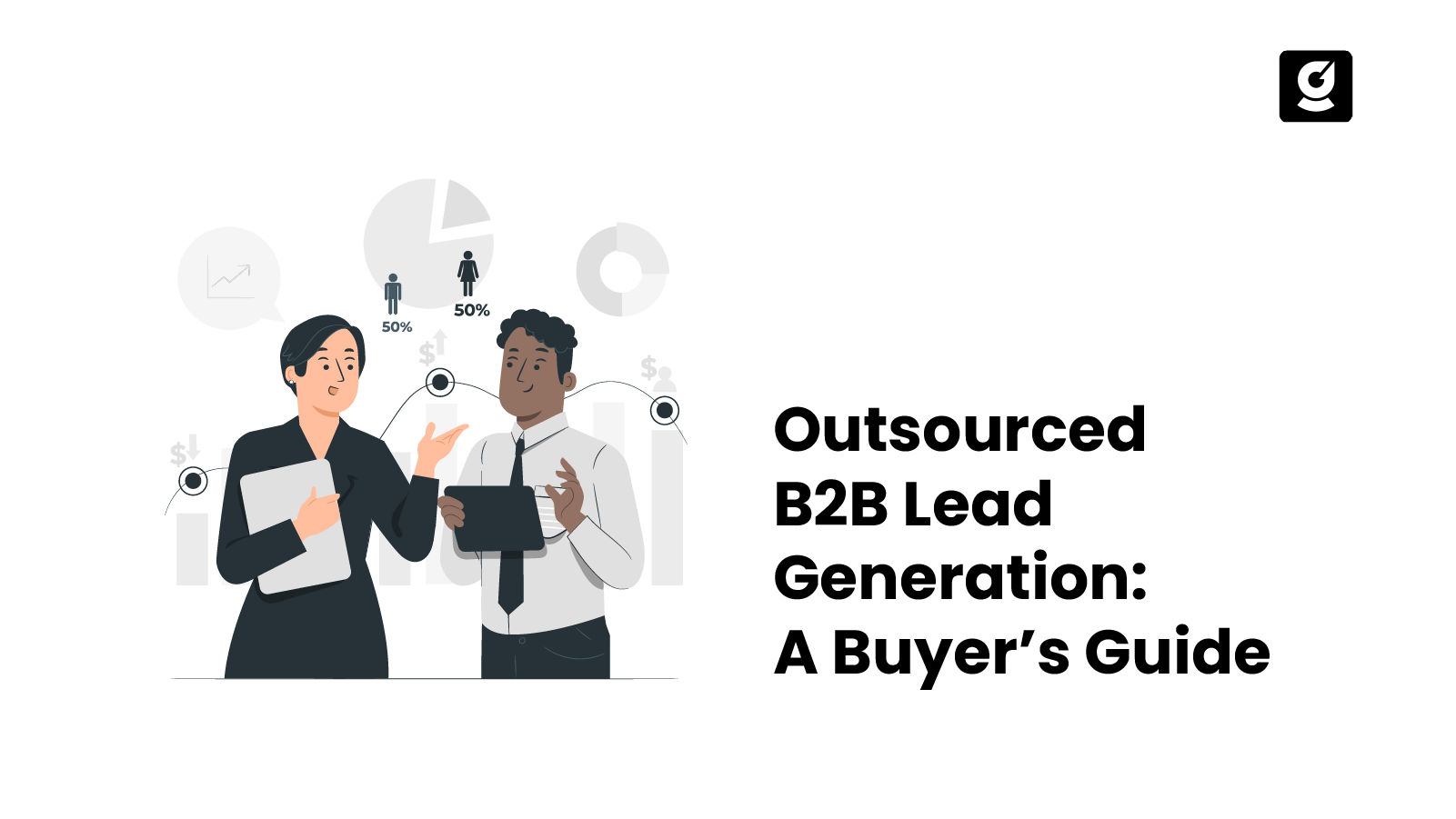 Outsourced B2B Lead Generation A Buyer’s Guide