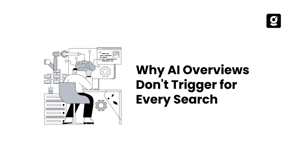 Why AI Overviews Don't Trigger for Every Search