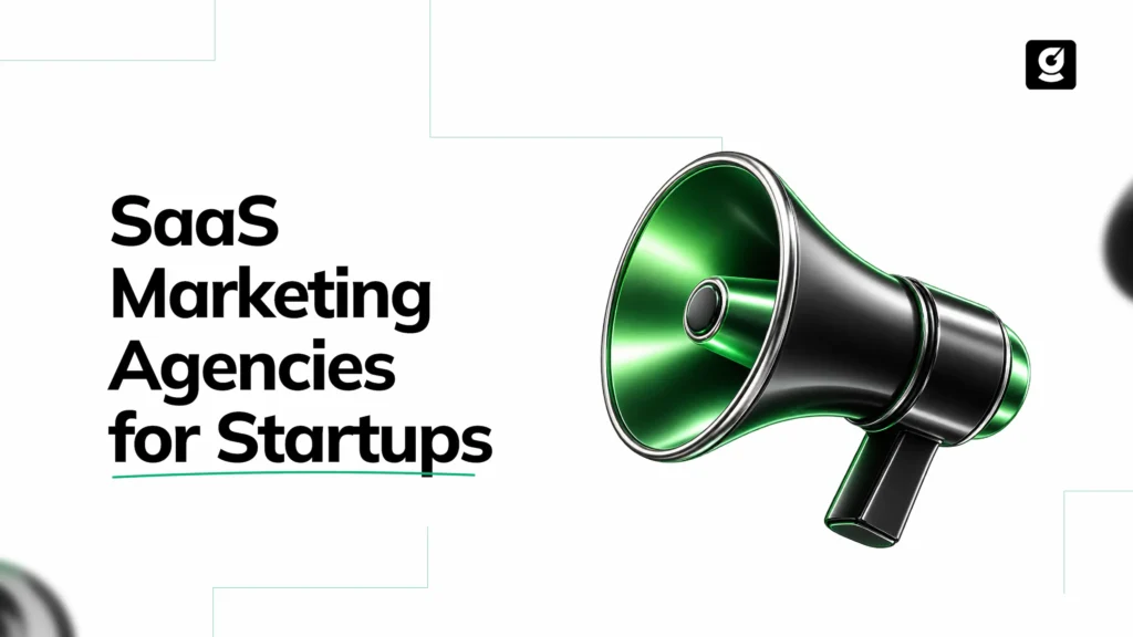SaaS Marketing Agencies for Startups