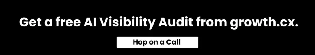 Get a free AI Visibility Audit from growth.cx.